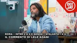 Roma – Inter 2 a 4 e Genoa – Atalanta 1 a 4: il commento di Adani alla 24ª giornata di Serie A