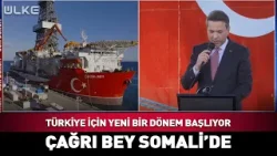 Türkiye İçin Yeni Bir Dönem Başlıyor! Çağrı Bey Somali'de... #Sondakika