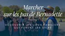 Marcher sur les pas de Bernadette