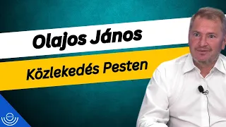 Pirkadat: Olajos János - Közlekedés Pesten