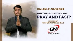 Kalam-e-Sadaqat  Sermon by Pastor Charles Riaz  Dua aur Rozay Ki Qudrat  Powerful Christian Message