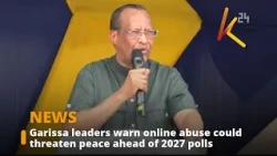 Garissa leaders warn online abuse could threaten peace ahead of 2027 polls