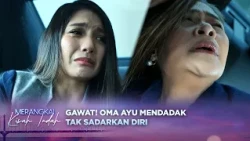 Kondisi Oma Ayu Mengkhawatirkan! Mendadak Tak Sadarkan Diri | Merangkai Kisah Indosiar - Episode 469