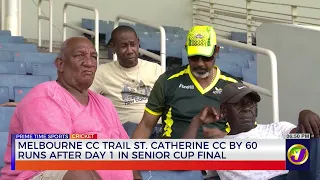 Melbourne CC Trail St Catherine CC by 60 Runs After Day 1 in Senior Cup Final | TVJ Sports