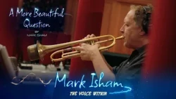 A More Beautiful Question | Mark Isham: The Voice Within