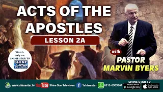 Acts of the Apostles Lesson 2A With Pator Marvin Byers