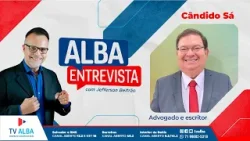ALBA ENTREVISTA - CONVIDADO CÂNDIDO SÁ - 15.04.2024