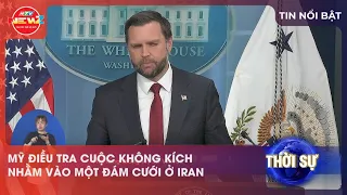 US INVESTIGATES AIRSTRIKE THAT HIT A WEDDING IN IRAN