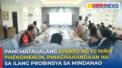 Pangmatagalang epekto ng El Niño phenomenon pinaghahandaan na sa ilang probinsya sa Mindanao