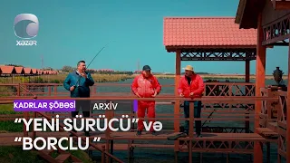 "Yeni sürücü" və "Borclu"  - (Kadrlar Şöbəsi)