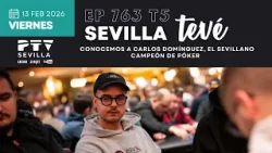 ⚡ SEVILLA TEVÉ HD | #STVÉ763 | Conocemos a Carlos Domínguez, el sevillano campeón de póker