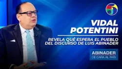 Vidal Potentini revela qué espera el pueblo del discurso de Luis Abinader