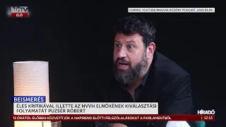 Éles kritikával illette az NVVH elnökének kiválasztási folyamatát Puzsér Róbert - HírTV