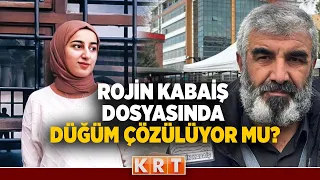 Is the knot finally unraveling in the Rojin Kabaiş case, unsolved for 2 years?