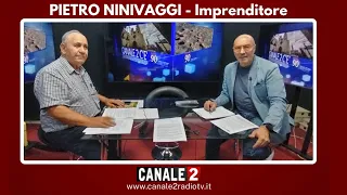 CANALE 2 C'E' - PIETRO NINIVAGGI - Imprenditore