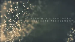 Mason Science Series - Virginia's Inaugural Climate Assessment Mason Science Series - Virginia's Inaugural Climate Assessment
