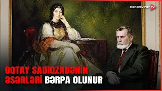 Oqtay Sadıqzadənin yaradıcılığı Milli İncəsənət Muzeyində xüsusi sərgi ilə təqdim ediləcək