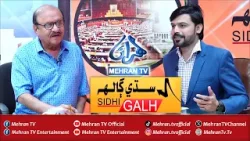 Mehran TV || Program SIDHI GALH with Senior Analyst Mr. Ghulam Nabi Morai || #currentaffairs #issues
