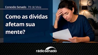 Nest Egg | How Finances Affect Your Mental Health | Conexão Senado 08/11/26