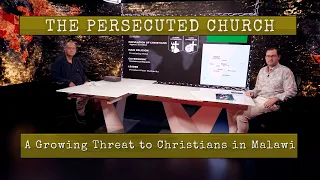 The Persecuted Church  A Growing Threat to Christians in Malawi