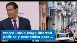 Marco Rubio exige libertad política y económica para el pueblo cubano