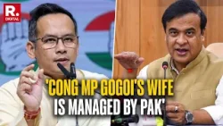 Assam CM Himanta Biswa Exposes Cong MP Gogoi's Wife Conncetions With Pakistani Agent | Ali Tauqeer