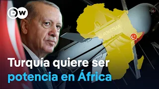Why Turkey is deploying weaponry, infrastructure, and diplomacy in several African countries