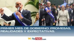 Primer mes de gobierno: promesas, realidades y expectativas.