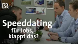 In zehn Minuten zum neuen Mitarbeiter - so geht ein Job-Speed-Dating | Schwaben + Altbayern | BR