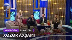 Xəzər Axşamı - İlqarə Kazımova, Elçin Cəfərov, Elməddin Cəfərov  23.03.2026