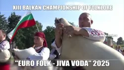 PROMO XIII Balkan Championship of Folklore Euro Folk - Jiva voda 5 – 9 June  2025 Hissarya Bulgaria