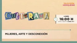 Mujeres, Arte y Desconexión | Culturama | 05-03-26
