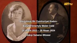 Unutulmuş Bir Cumhuriyet Kadını:Bütün Yönleriyle Melek Celâl | Sakıp Sabancı Müzesi