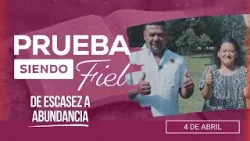 Prueba siendo Fiel | #14: De escasez a abundancia - Para el Sábado 4 de Abril de 2026