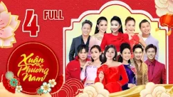 Xuân Phương Nam 2026 - Tập 4 FULL: Không Khí Xuân Lan Tỏa Từng Khoảnh Khắc Qua Những Ca Khúc Tết