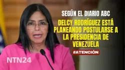 Según reveló el diario ABC, Delcy Rodríguez está planeando postularse a la presidencia de Venezuela