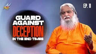 Akada Sudu/Signs of the Times | Guard Against Deception in the End Times | Ep. 11