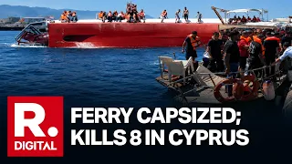 At Least 8 Dead, 18 Missing After Ferry Capsizes Off North Cyprus Coast; Investigation Underway