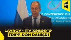 Rusiyanın xarici işlər naziri Sergey Lavrov “İTV Xəbər”in suallarını cavablandırıb
