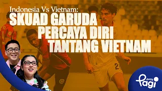 [detikPagi] - Edisi #742: Indonesia Vs Vietnam: Skuad Garuda Percaya Diri Tantang Vietnam