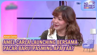 Wow! Amel Carla 'Pasming Seleb' Kini Punya Pacar Baru! - NO SECRET (18/09/26)
