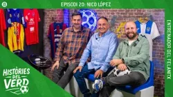 HISTÒRIES DEL VERD EP. 20 - NICO LÓPEZ, ENTRENADOR DEL FELANITX