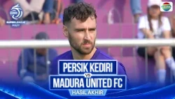 Persik Kediri vs Madura United FC  - Hasil Akhir | BRI Super League 2026/27