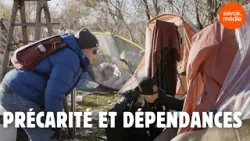 Précarité et dépendances - Face à la détresse Précarité et dépendances - Face à la détresse