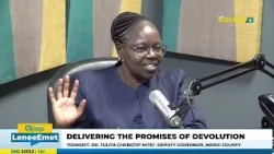 Delivering on the Promises of Devolution, GUEST: Dr. Yulita Chebotip Mitei, Deputy Governor, Nandi—1