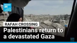 ‘Our families and homeland are there’: Palestinians return to a devastated Gaza • FRANCE 24