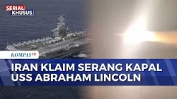 Iran Klaim Rudalnya Serang Kapal USS Abraham Lincoln | BERUT Iran Klaim Rudalnya Serang Kapal USS Abraham Lincoln | BERUT