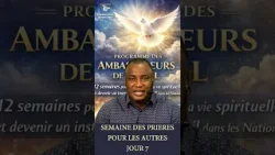 JOUR 7 - LA SEMAINE DES PRIERES POUR AUTRUI ! - Programme des Ambassadeurs de Réveil
