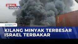 Kilang Minyak Bazan di Haifa Terbakar Usai Serangan Rudal, Pasokan Energi Israel Terancam Kilang Minyak Bazan di Haifa Terbakar Usai Serangan Rudal, Pasokan Energi Israel Terancam