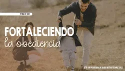 FORTALECIENDO LA OBEDIENCIA EN MIS HIJOS - Padres Preparados - Radio Nuevo Tiempo Chile - 1 Marzo/24